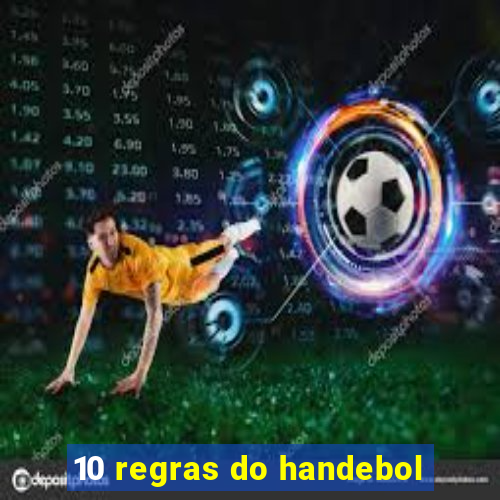 10 regras do handebol